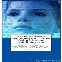 Brian Mahoney How To Get Freelance Programming Jobs, Freelance Coding Freelance