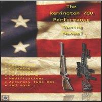 David Watson The Remington 700 Performance Tuning Manual: Gunsmithing tips for