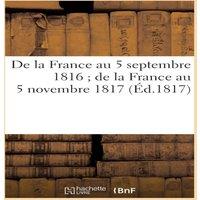 Sans Auteur De la France au 5 septembre 1816 de la France au 5 novembre 1817