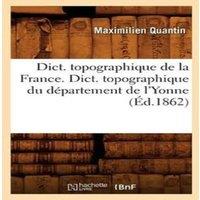 Sans Auteur Dict. topographique de la France., Dict. topographique du