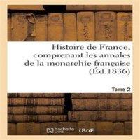 Sans Auteur Histoire de France, comprenant les annales de la monarchie