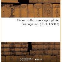 Sans Auteur Nouvelle cacographie francaise ou Exercices methodiques