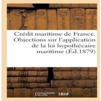 Sans Auteur Credit maritime de France. Reponse aux pretendues objections
