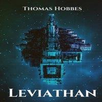 Thomas Hobbes Leviathan: The Matter, Forme & Power of a Commonwealth