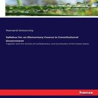 Harvard University Syllabus for an Elementary Course in Constitutional
