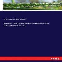 John Adams Reflexions upon the Present State of England & the Independence