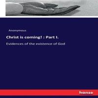 Anonymous Christ is coming : Part I.:Evidences of the existence of God
