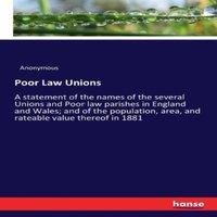 Anonymous Poor Law Unions:A statement of the names of the several Unions and