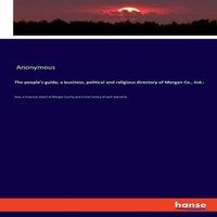 Anonymous The people's guide, a business, political & religious directory