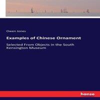 Owen Jones Examples of Chinese Ornament:Selected From Objects in the South