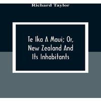 Richard Taylor Te Ika A Maui; Or, New Zealand & Its Inhabitants; Illustrating