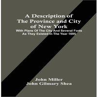 John Miller A Description Of The Province & City Of New York : With Plans Of