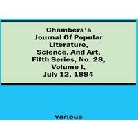 Various Chambers'S Journal Of Popular Literature, Science, & Art, Fifth