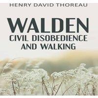 Henry David Thoreau Walden, Civil Disobedience & Walking (Case Laminate Hardcover