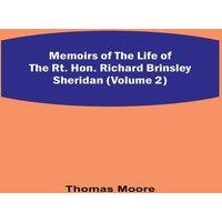 Thomas Moore Memoirs of the Life of the Rt. Hon. Richard Brinsley Sheridan