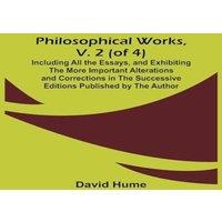 David Hume Philosophical Works, v. 2 (of 4) ; Including All the Essays, and