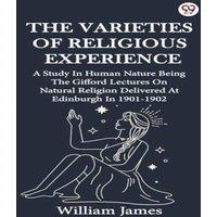 William James The Varieties Of Religious Experience A Study In Human Nature