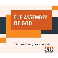 Charles Henry Mackintosh The Assembly Of God: From Miscellaneous Writings Of C. H