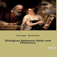 George Berkeley Dialogues between Hylas & Philonous:A Philosophical Exploration