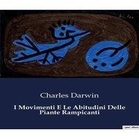 Charles Darwin I Movimenti E Le Abitudini Delle Piante Rampicanti:L'ingegno