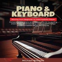 Michael Williams Piano & Keyboard for Intermediate: Comprehensive Guide for