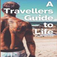 Paul Allen A Travellers Guide to Life: A testament to the power of