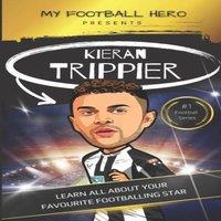 Rob Green My Football Hero: Kieran Trippier: Learn all about your favourite