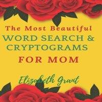Elizabeth Grant The Most Beautiful Word Search Cryptograms For Mom: The Most