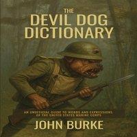 John Burke The Devil Dog Dictionary: An Unofficial Guide to Words and