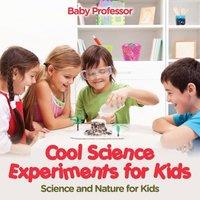 Baby Professor Cool Science Experiments for Kids Science & Nature for Kids