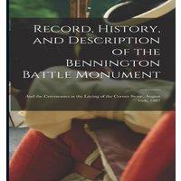 Anonymous Record, History, & Description of the Bennington Battle Monument