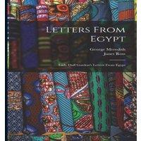 George Meredith Letters From Egypt: Lady Duff Gordon's Letters From Egypt