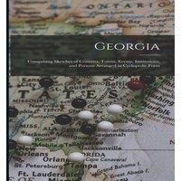 Anonymous Georgia: Comprising Sketches of Counties, Towns, Events
