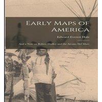 Edward Everett Hale Early Maps of America; & a Note on Robert Dudley & the Arcano
