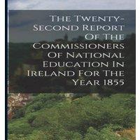 Anonymous The Twenty-second Report Of The Commissioners Of National