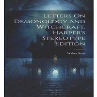Walter Scott Letters On Demonology & Witchcraft. Harper's Stereotype Edition;