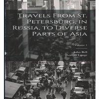 John Bell Travels From St. Petersburg, in Russia, to Diverse Parts of Asia;