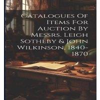 Anonymous Catalogues Of Items For Auction By Messrs. Leigh Sotheby John in White