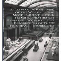 John Smith A Catalogue Raisonne of the Works of the Most Eminent Dutch in White
