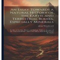 John Woodward An Essay Towards a Natural History of the Earth, & Terrestrial