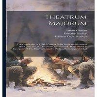William Dean Howells Theatrum Majorum: The Cambridge of 1776, Wherein is set Forth an