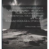 William Walker Atkinson Correspondence Class Course in Yogi Philosophy & Oriental
