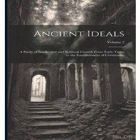 Anonymous Ancient Ideals: A Study of Intellectual & Spiritual Growth From
