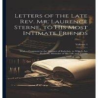 Anonymous Letters of the Late Rev. Mr. Laurence Sterne, to His Most Intimate