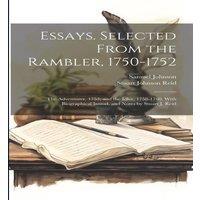 Samuel Johnson Essays. Selected From the Rambler, 1750-1752; the Adventurer