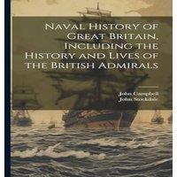 John Campbell Naval History of Great Britain, Including the History & Lives of