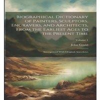 John Gould Biographical Dictionary of Painters, Sculptors, Engravers, and