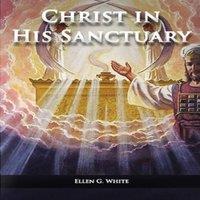 TBD Christ in his Sanctuary: (1844 made simple, The Great Controversy