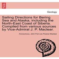 Anonymous Sailing Directions for Bering Sea & Alaska, including the