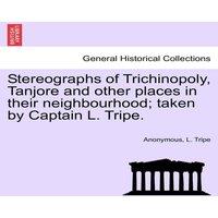 Anonymous Stereographs of Trichinopoly, Tanjore & other places in their